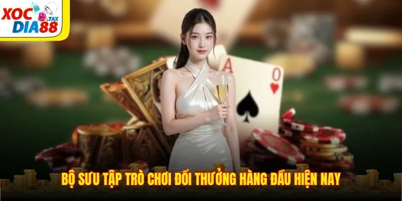 TRANG CHỦ 19 Bộ sưu tập trò chơi đổi thưởng hàng đầu hiện nay