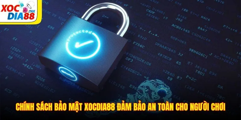 Chính Sách Bảo Mật Xocdia88 2 Chính sách bảo mật Xocdia88 đảm bảo an toàn cho người chơi