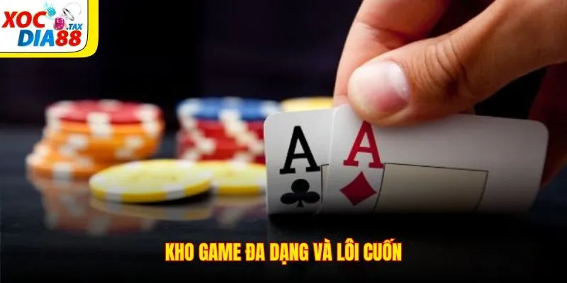 Game Bài Xocdia88 4 Kho game đa dạng và lôi cuốn