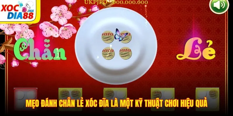 Mẹo đánh chẵn lẻ xóc đĩa là một kỹ thuật chơi hiệu quả