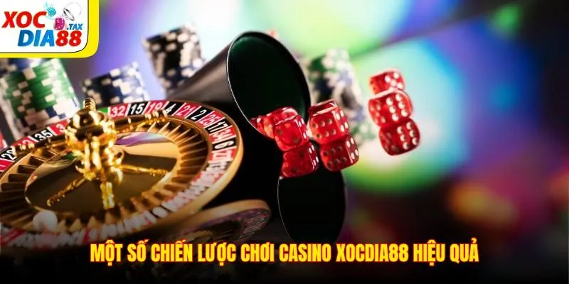 Casino Xocdia88 5 Một số chiến lược chơi casino Xocdia88 hiệu quả